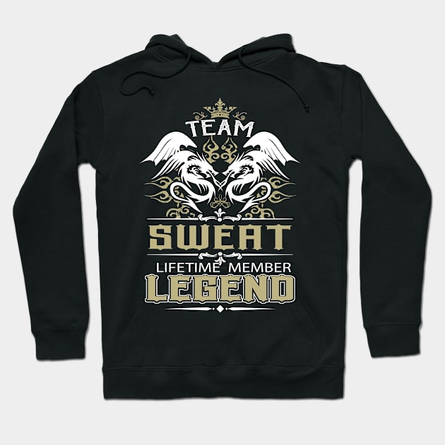 Sweat Name T Shirt -  Team Sweat Lifetime Member Legend Name Gift Item Tee Hoodie by yalytkinyq